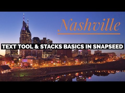 How To Use The Text Tool And Edit Stack Basics In Snapseed From Google