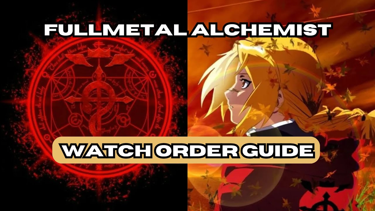 How To Watch Fullmetal Alchemist In Order
