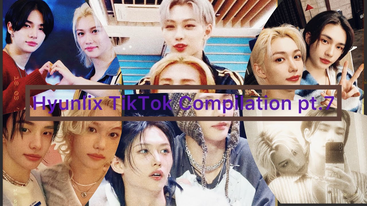 Hyunlix TikTok Compilation pt.7