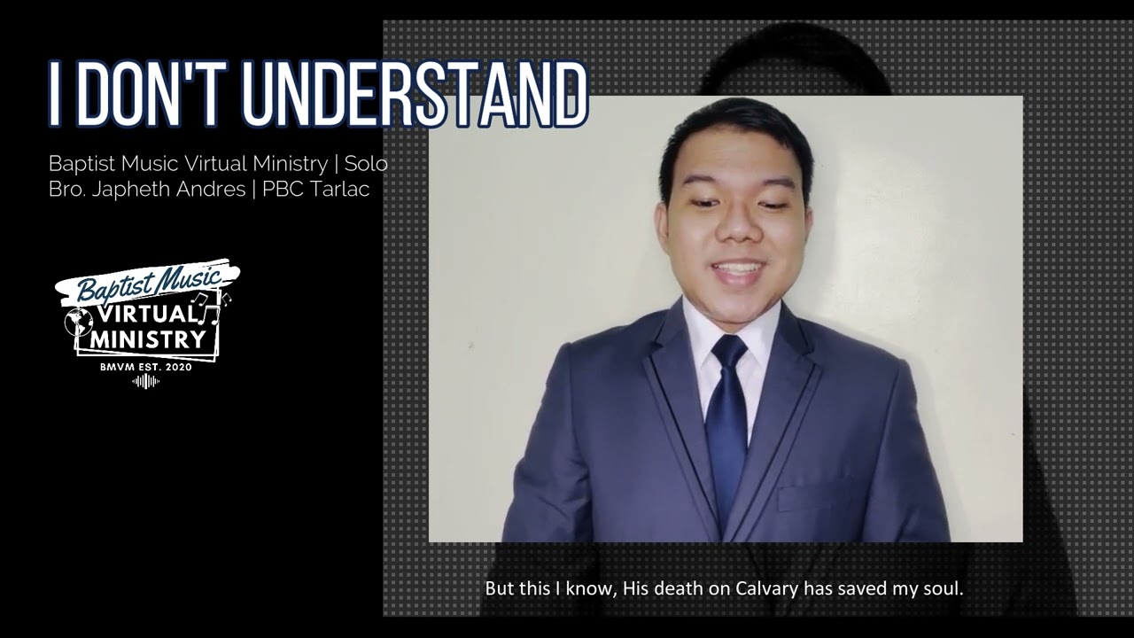 I Don't Understand | Baptist Music Virtual Ministry | Solo