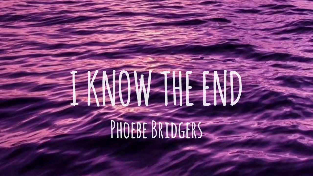 I Know The End-Phoebe Bridgers (Lyrics)