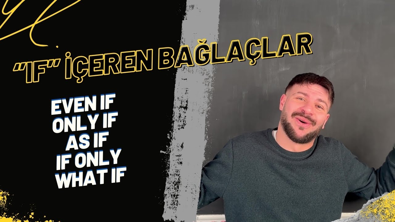 IF ve türevleri | İngilizce'deki üst düzey bağlaçlar