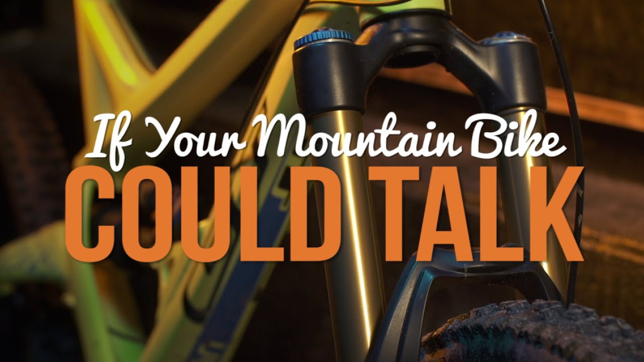 If Your Mountain Bike Could Talk