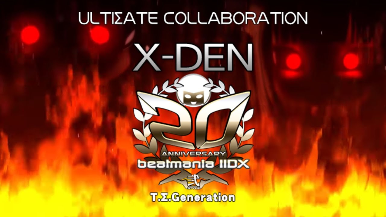 [IIDX ROOTAGE] X-DEN / T.Σ.Generation