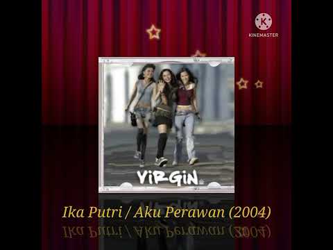 Ika Putri / Aku Perawan (Official Music Audio / 2004)