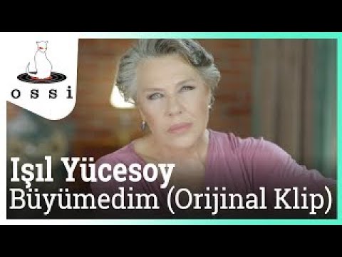 Işıl Yücesoy  - Büyümedim (Official Klip)