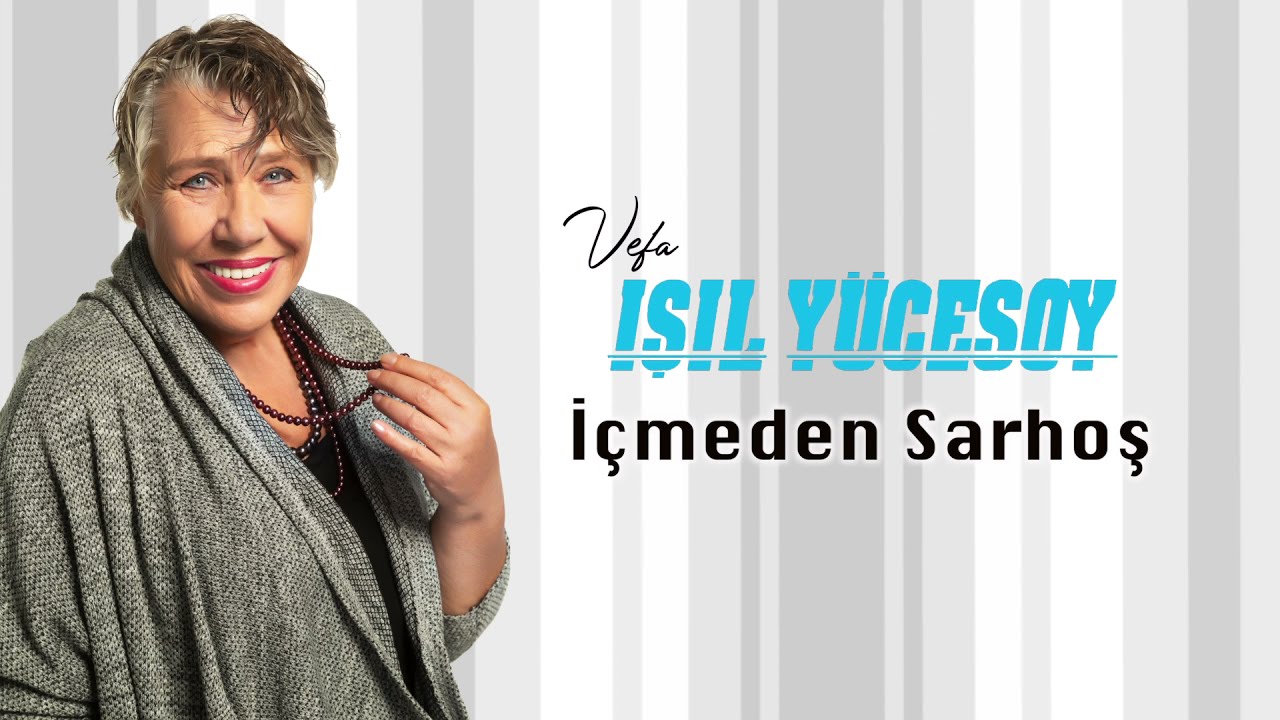 Işıl Yücesoy - İçmeden Sarhoş