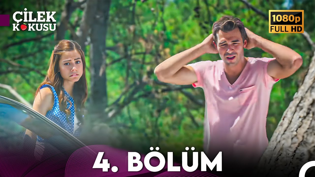 Çilek Kokusu 4. Bölüm ᴴᴰ