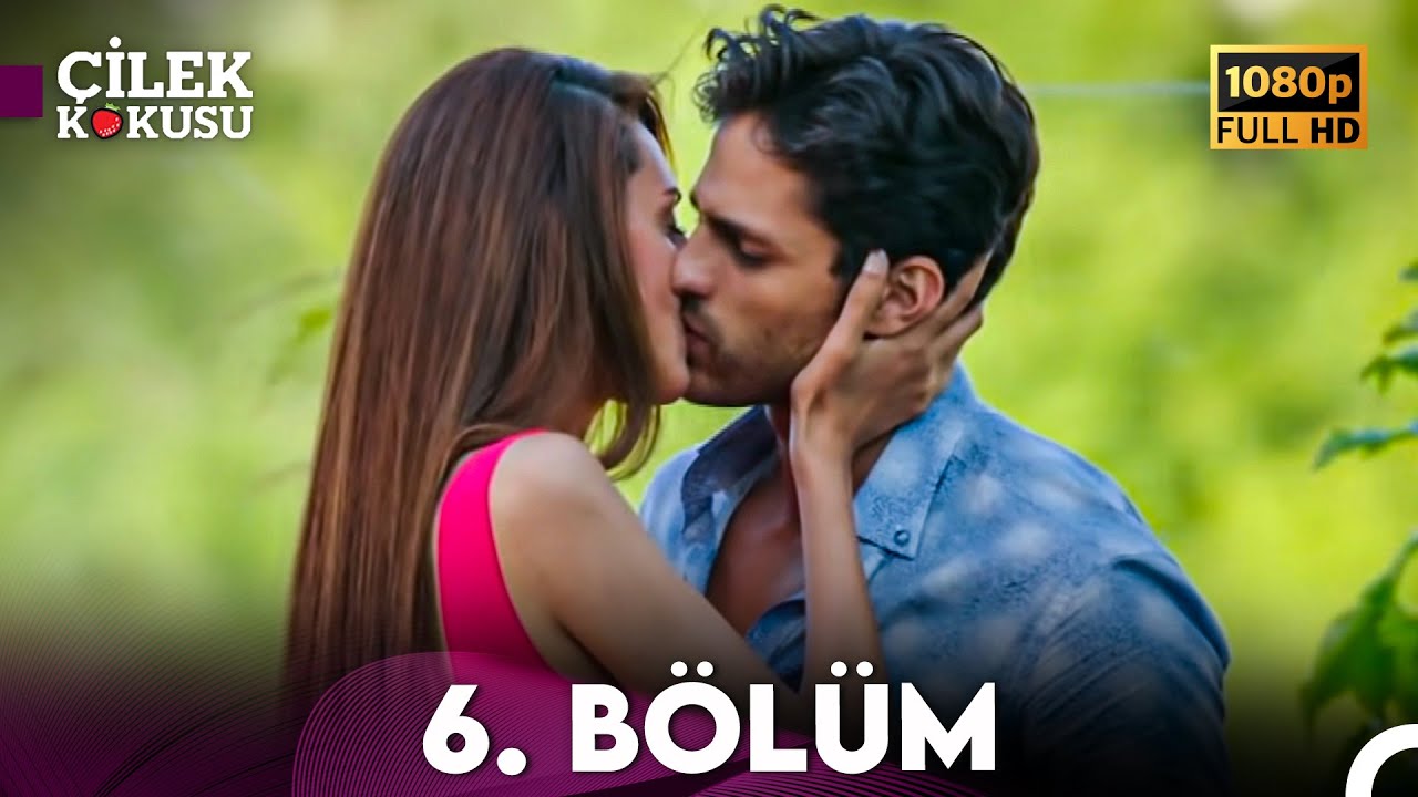 Çilek Kokusu 6. Bölüm ᴴᴰ