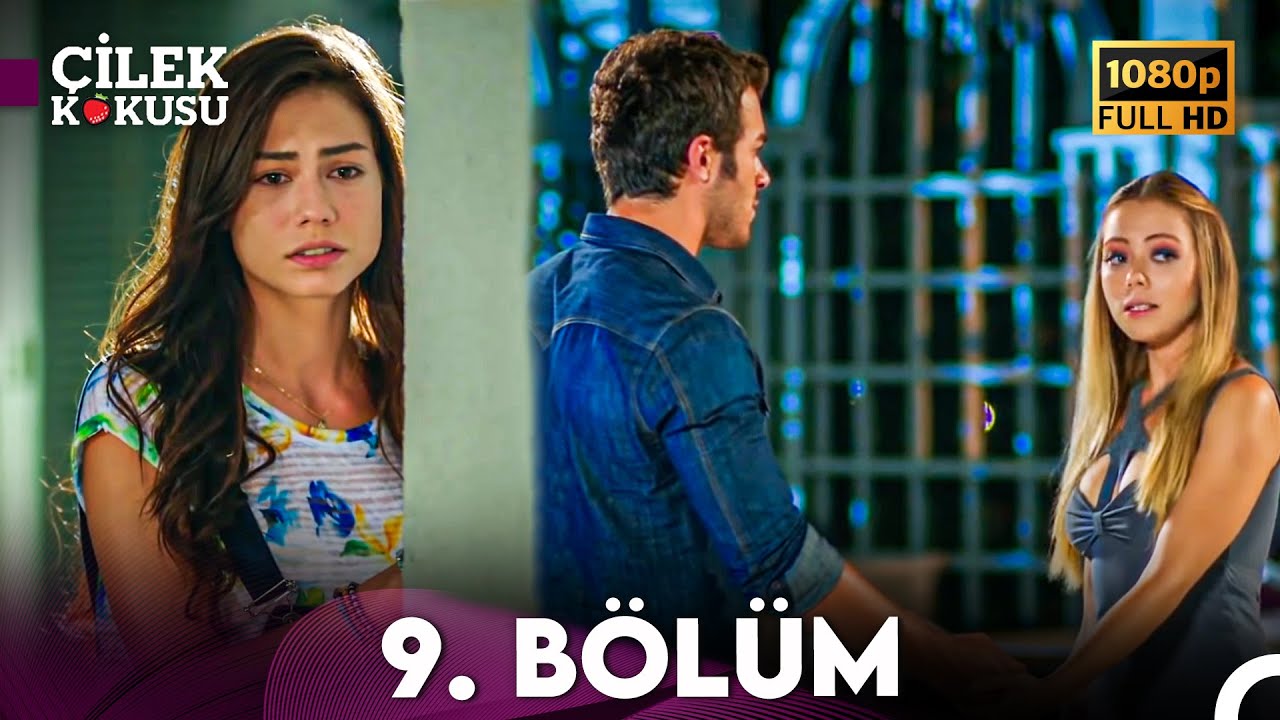 Çilek Kokusu 9. Bölüm ᴴᴰ