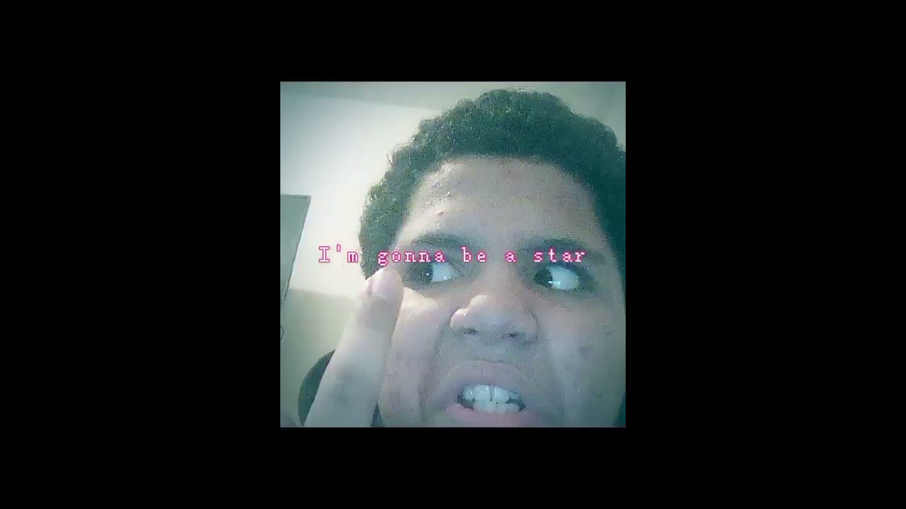 I'm gonna be a star