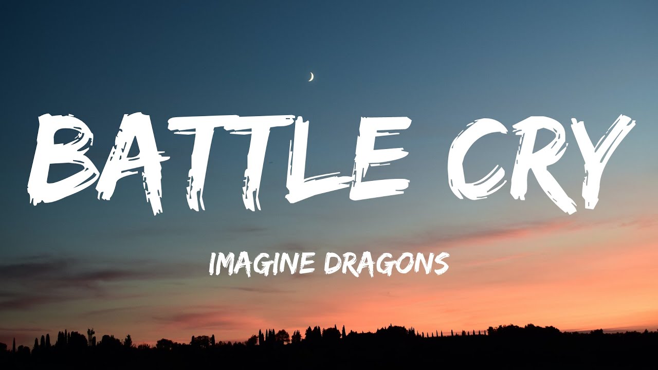 Imagine Dragons - Battle Cry (Lyrics)