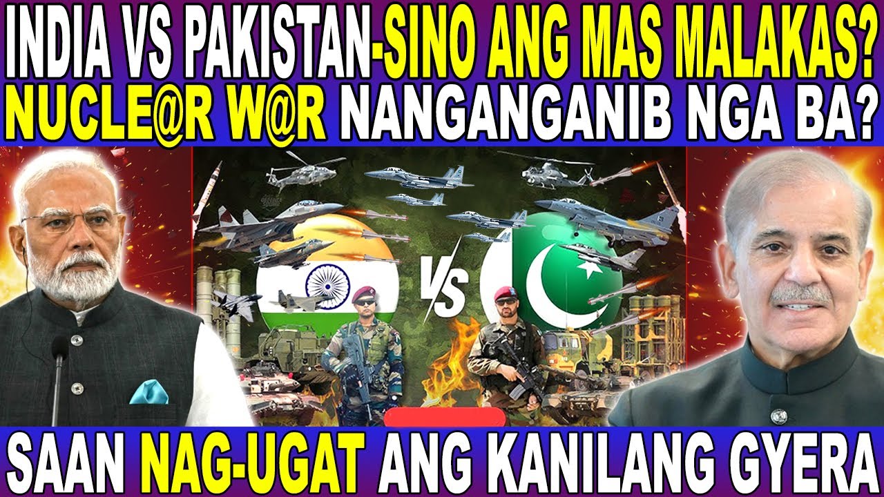 INDIA V.S. PAKISTAN SINO ANG MAS MAY IBUBUGA sa ISANG ALL OUT W@R