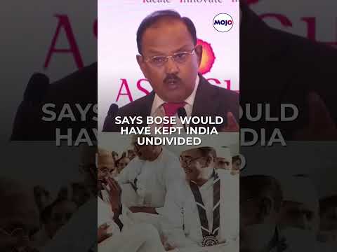 'India Would Not Have been Partitioned If Netaji Subhas Chandra Bose Was Alive': NSA Ajit Doval