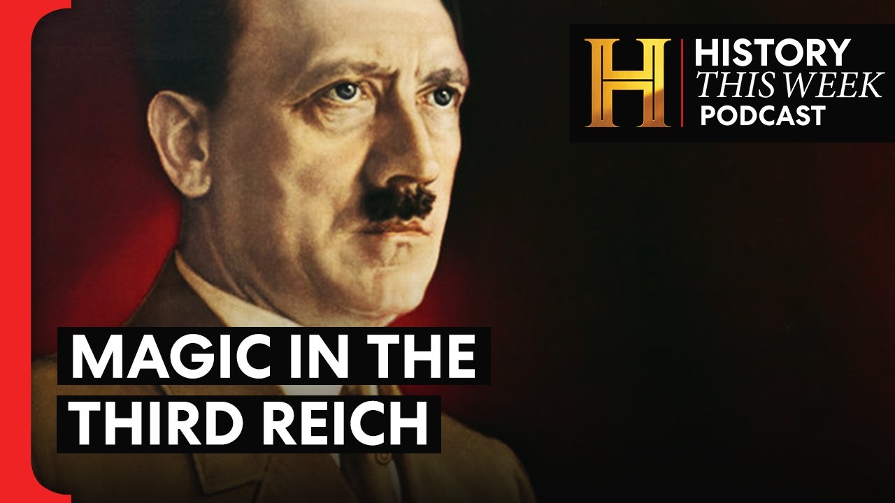 Inside the Nazis’ Supernatural Obsession | HISTORY This Week | Full Podcast