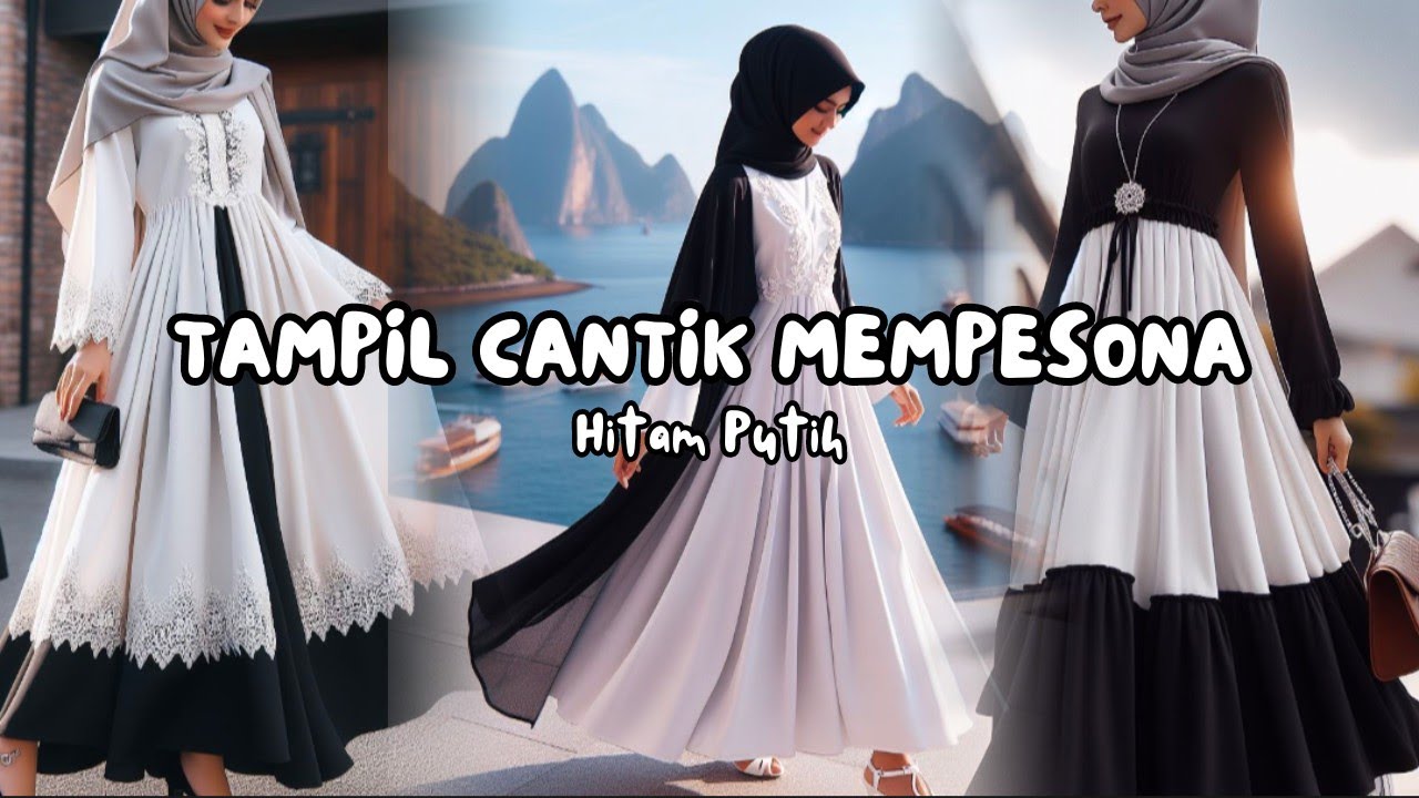 Inspirasi Gamis Hitam Putih || Padu Padan Penampilan Berkelas