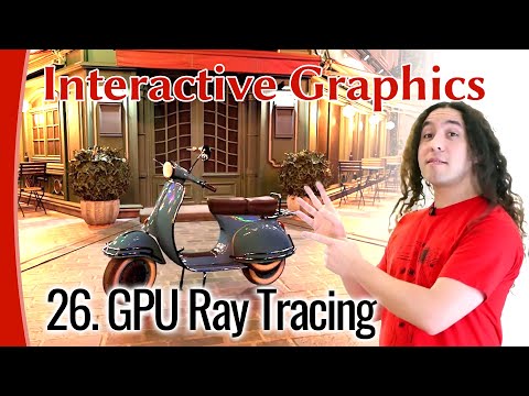 Interactive Graphics 26 - GPU Ray Tracing