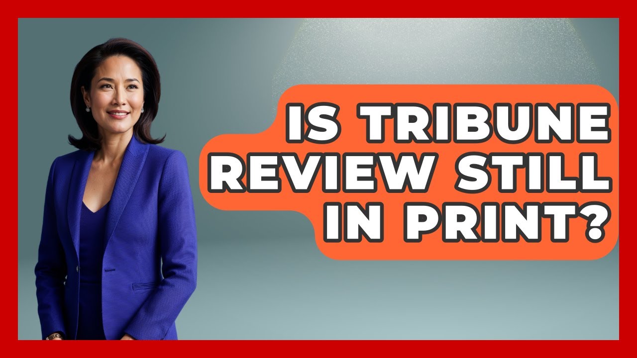 Is Tribune Review still in print? | Big Truck Lovers