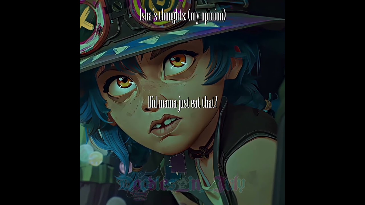 ♥️Isha's thoughts♥️ #arcane #isha #jinx #arcaneisha #cute #arcanejinx #jinxarcane