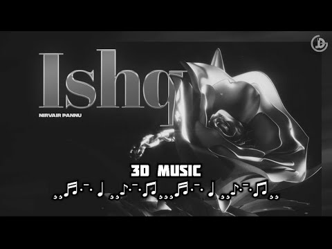 Ishq | Nirvair Pannu | 3D Concert Hall Music