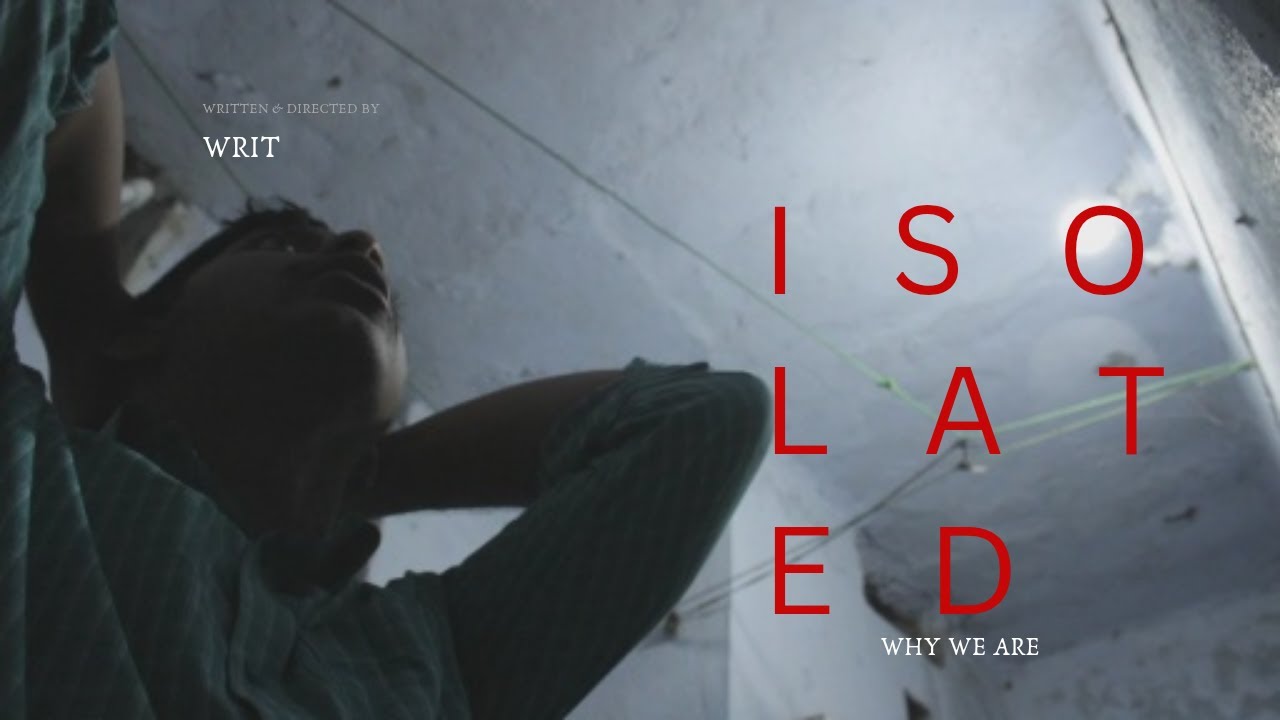 ISOLATED -- A SHORT FILM | 2025 PSYCHOLOGICAL DRAMA | WRIT , PINKI AND OTHERS |