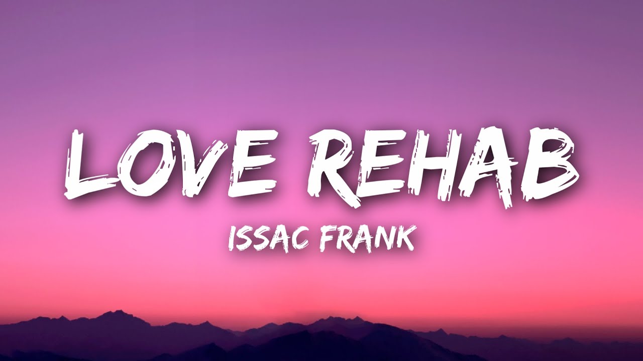 Issac Frank - Love Rehab (Dun Dun) ft. Mae Hill