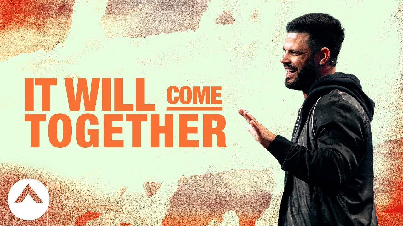 It Will Come Together | Pastor Steven Furtick | Elevation Church