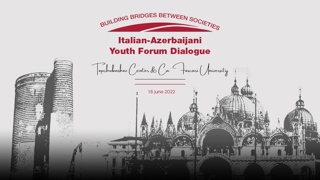Italian-Azerbaijani Youth Forum Dialogue | TOPconference