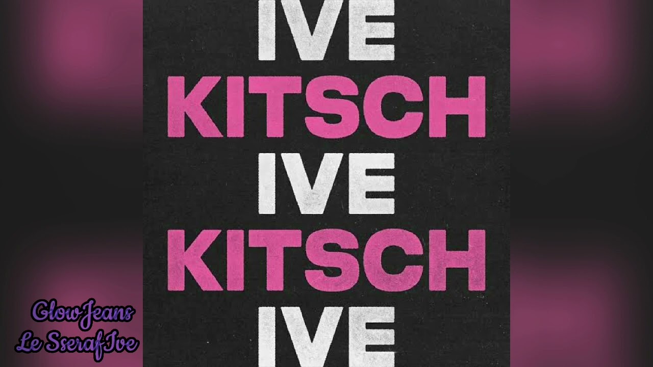 IVE - Kitsch (Audio)