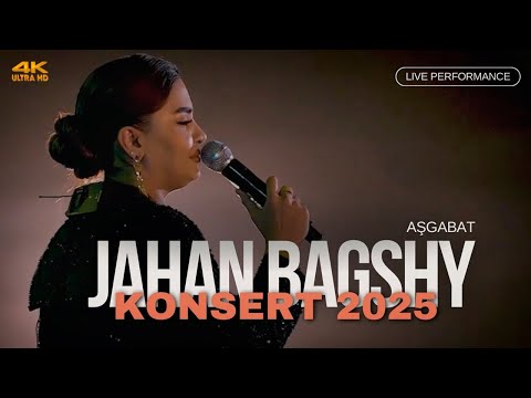 Jahan Bagshy Konsert 2025 (Live Performance) 4K FULL VERSION