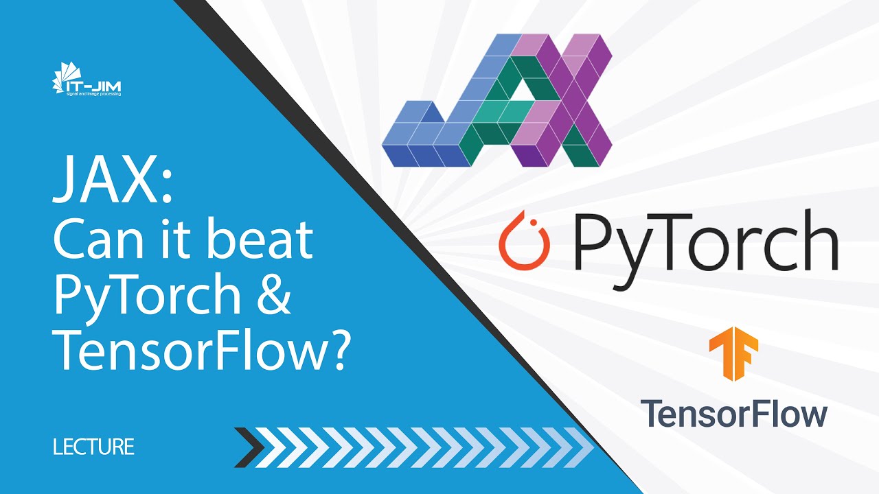 JAX: Can it beat PyTorch & TensorFlow? by Oleksiy Grechnyev