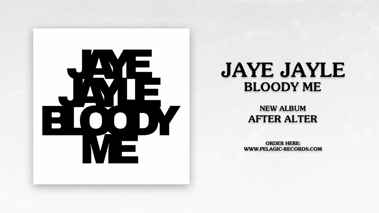 JAYE JAYLE - Bloody Me