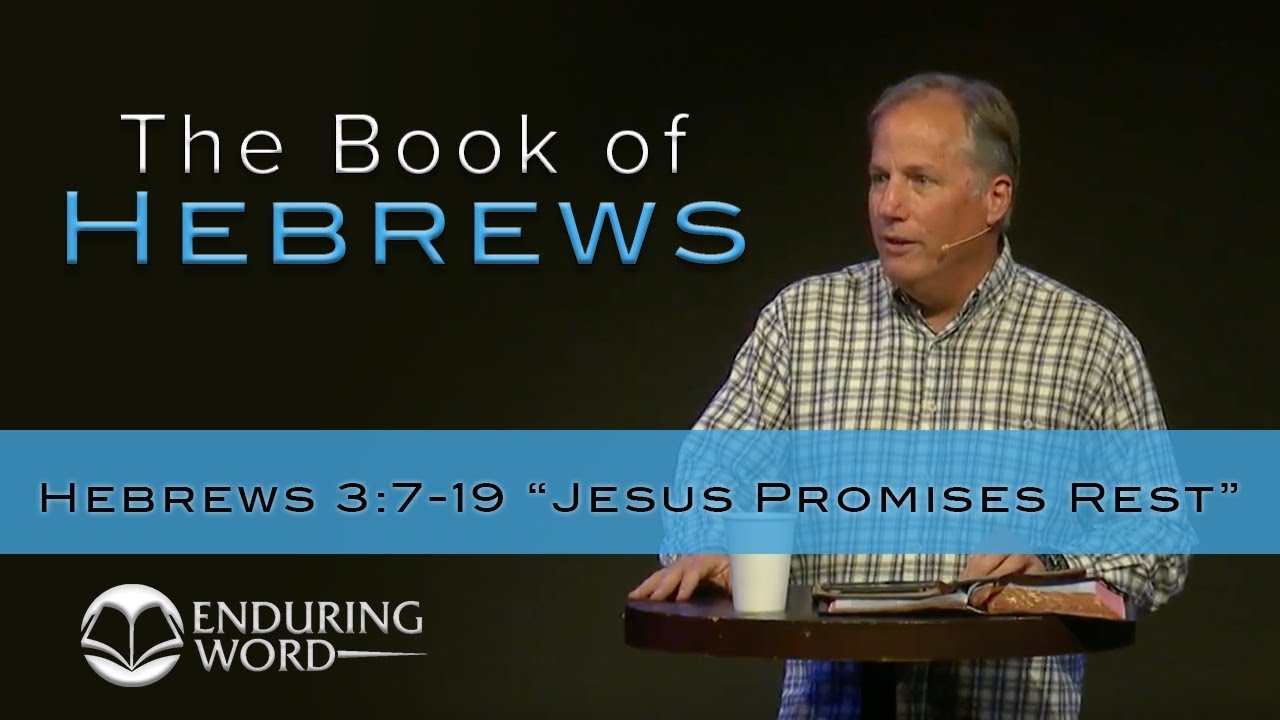 Jesus Promises Rest - Hebrews 3:7-19