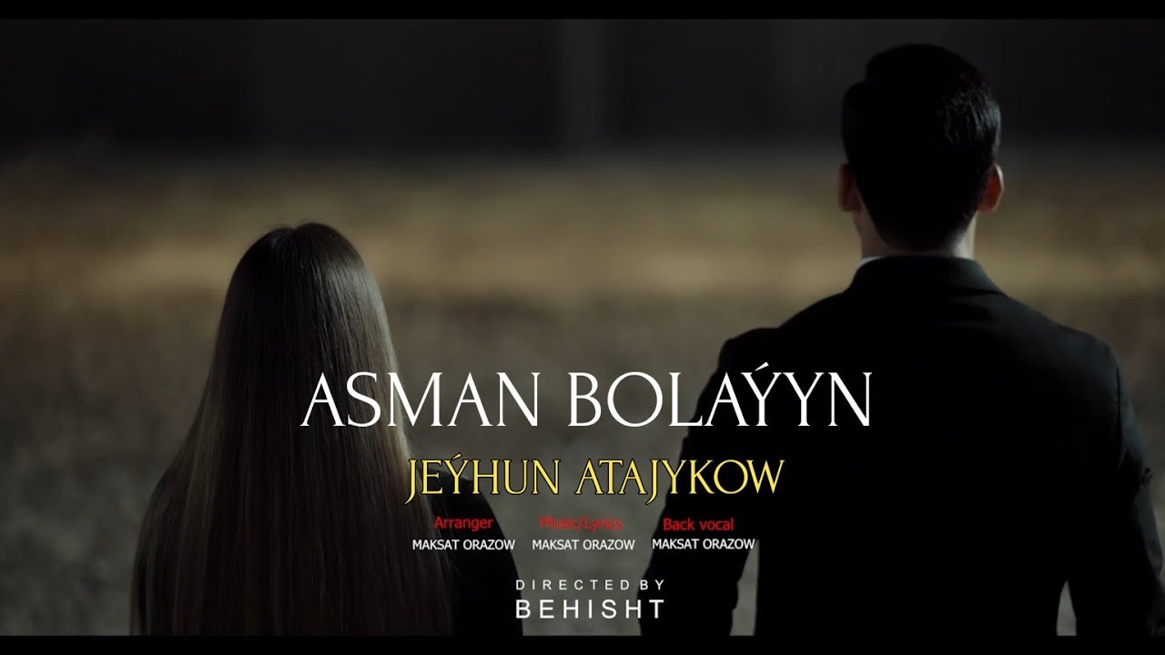 Jeyhun Atajykow - Asman Bolaýyn // 2024 Official Video (Turkmen Klip)