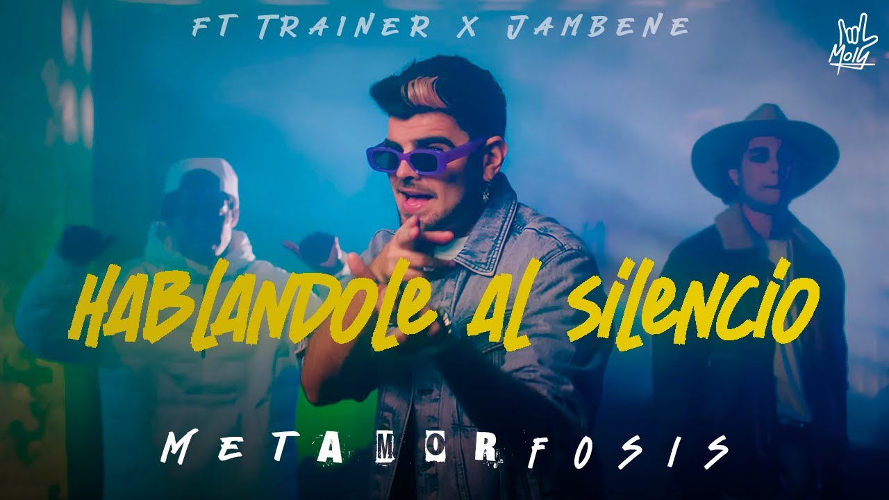 Jonathan Moly - HABLANDOLE AL SILENCIO ft. Jambene & Trainer  (Video Oficial) - Metamorfosis
