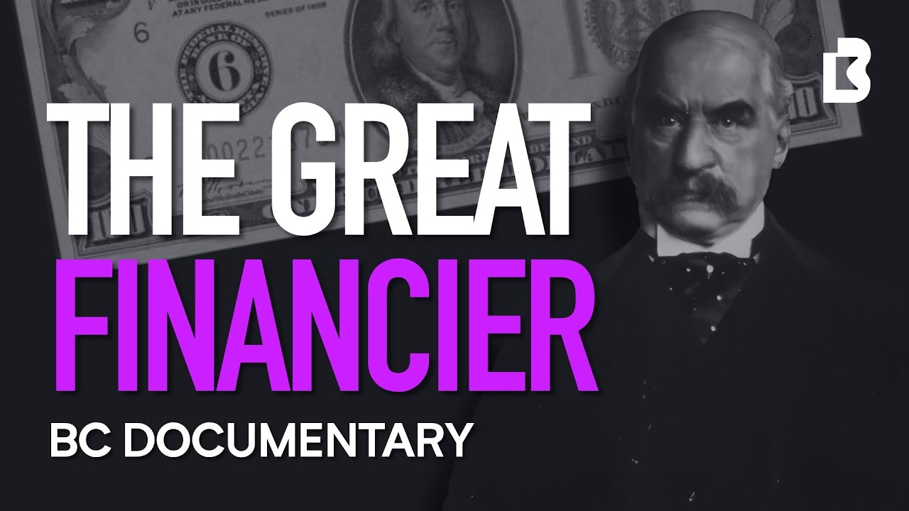 J.P. Morgan Documentary: How One Man Financed America