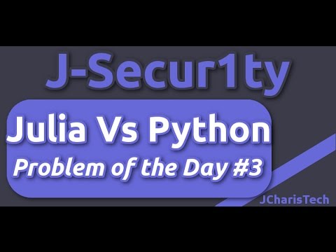 Julia Vs Python Tutorials - Problem of the Day #3