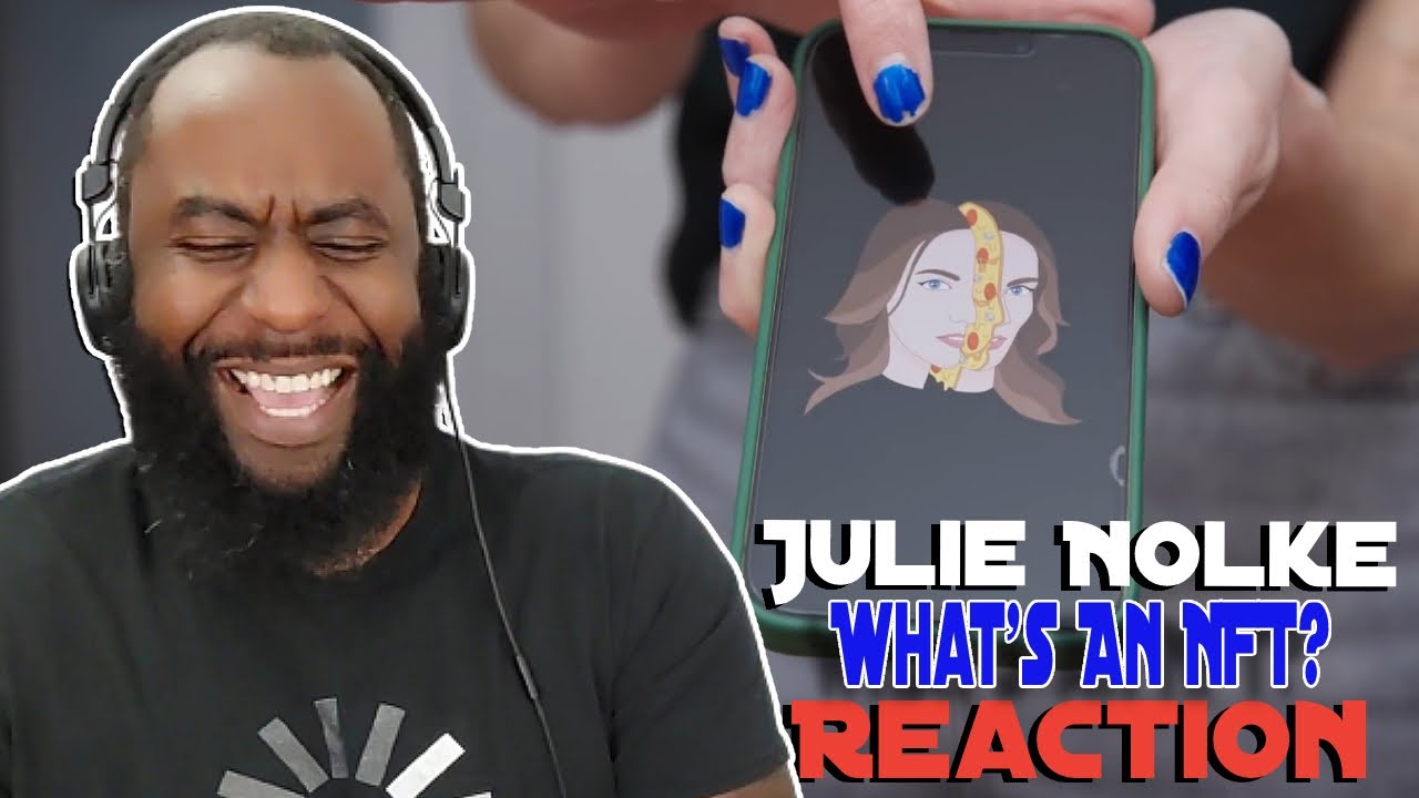 Julie Nolke Reaction | What's An NFT