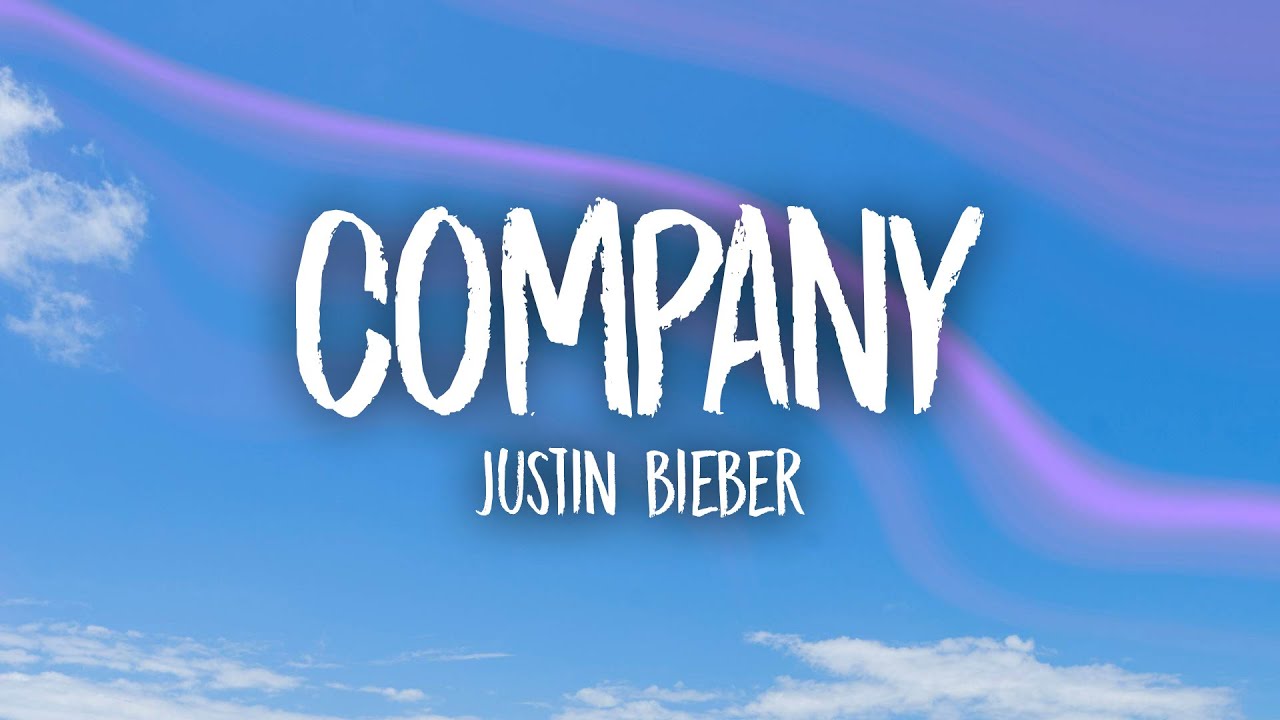 Justin Bieber - Company (Lyrics)