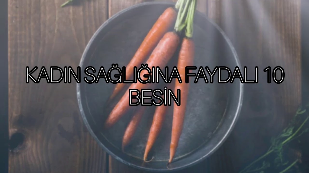 Kadın Sağlığına Faydalı 10 Besin