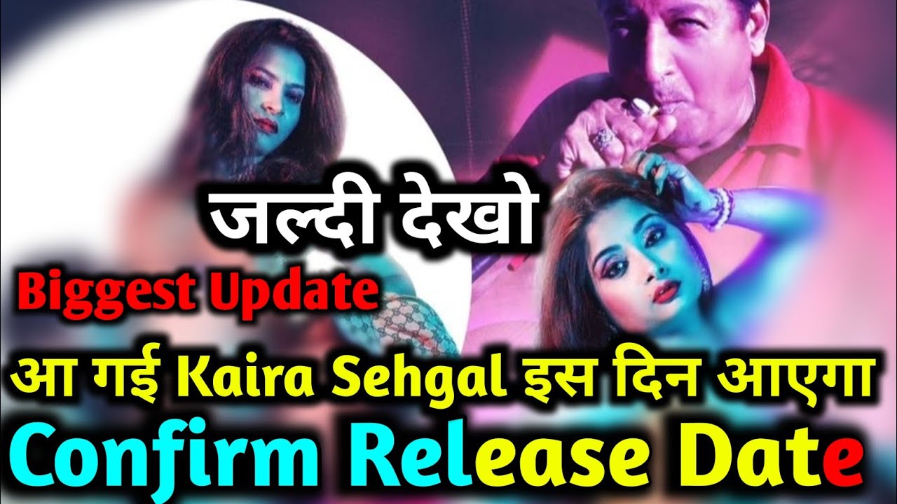 Kaira Sehgal New Upcoming Series Update | इस दिन Release होगा भाई लोग वीडियो जल्दी देखिए