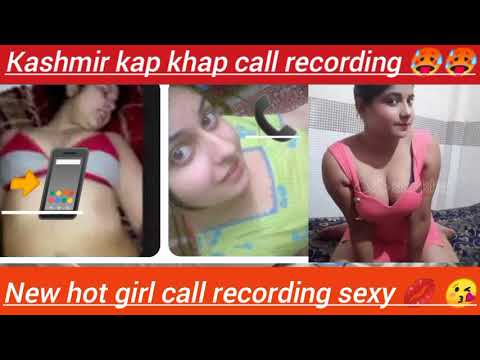 kashmir khap khap night gf bf call recording viral | hot badmash call recording gf bf sexy call