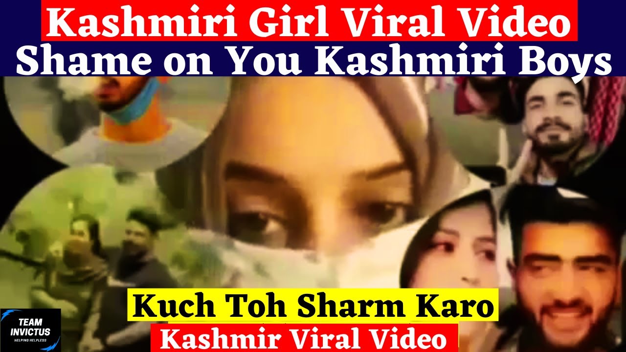 Kashmiri Girl Viral Video | Kuch Toh Sharm Karo | Shame on You Kashmiri Boys | Viral Video Kashmir