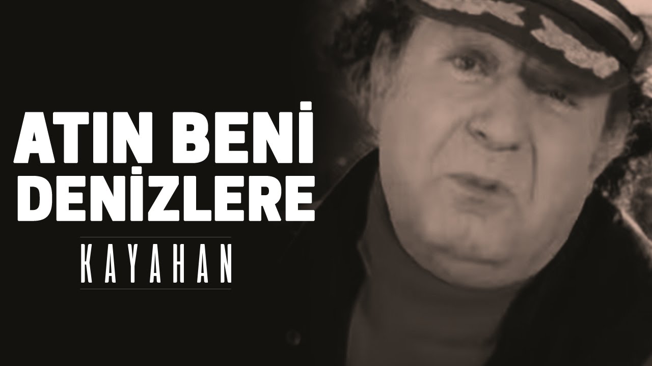 Kayahan - Atın Beni Denizlere (Video Klip)