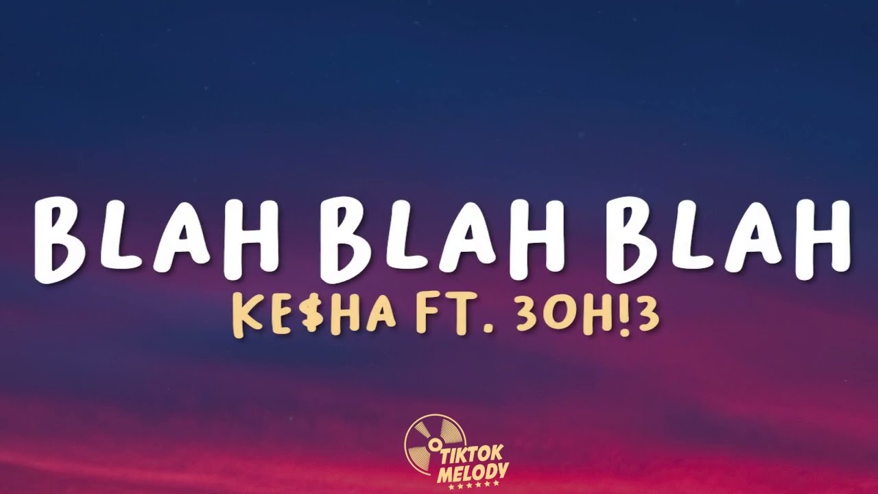 Ke$ha - Blah Blah Blah (Lyrics) ft. 3OH!3
