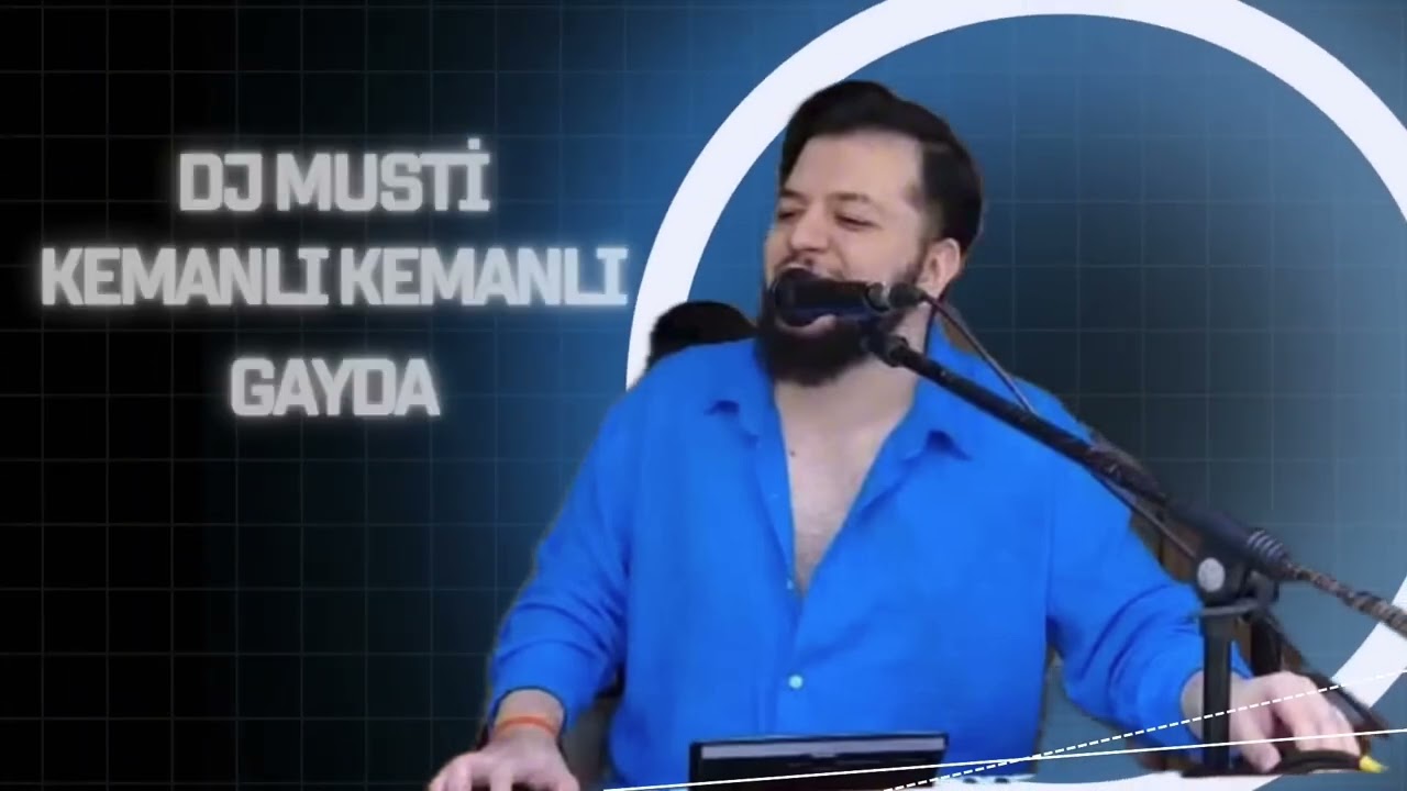 KEMANLI KEMANLI GAYDA DJ MUSTİ