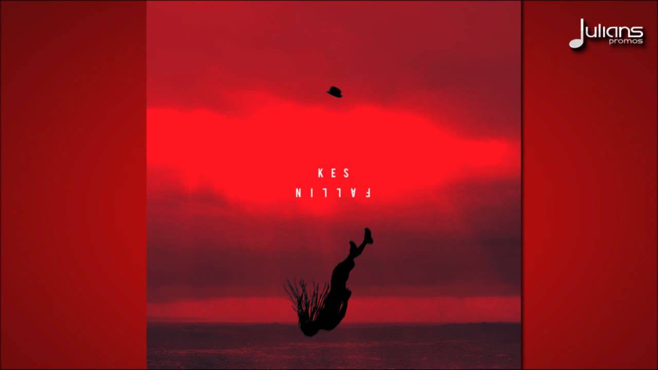 Kes - Fallin 
