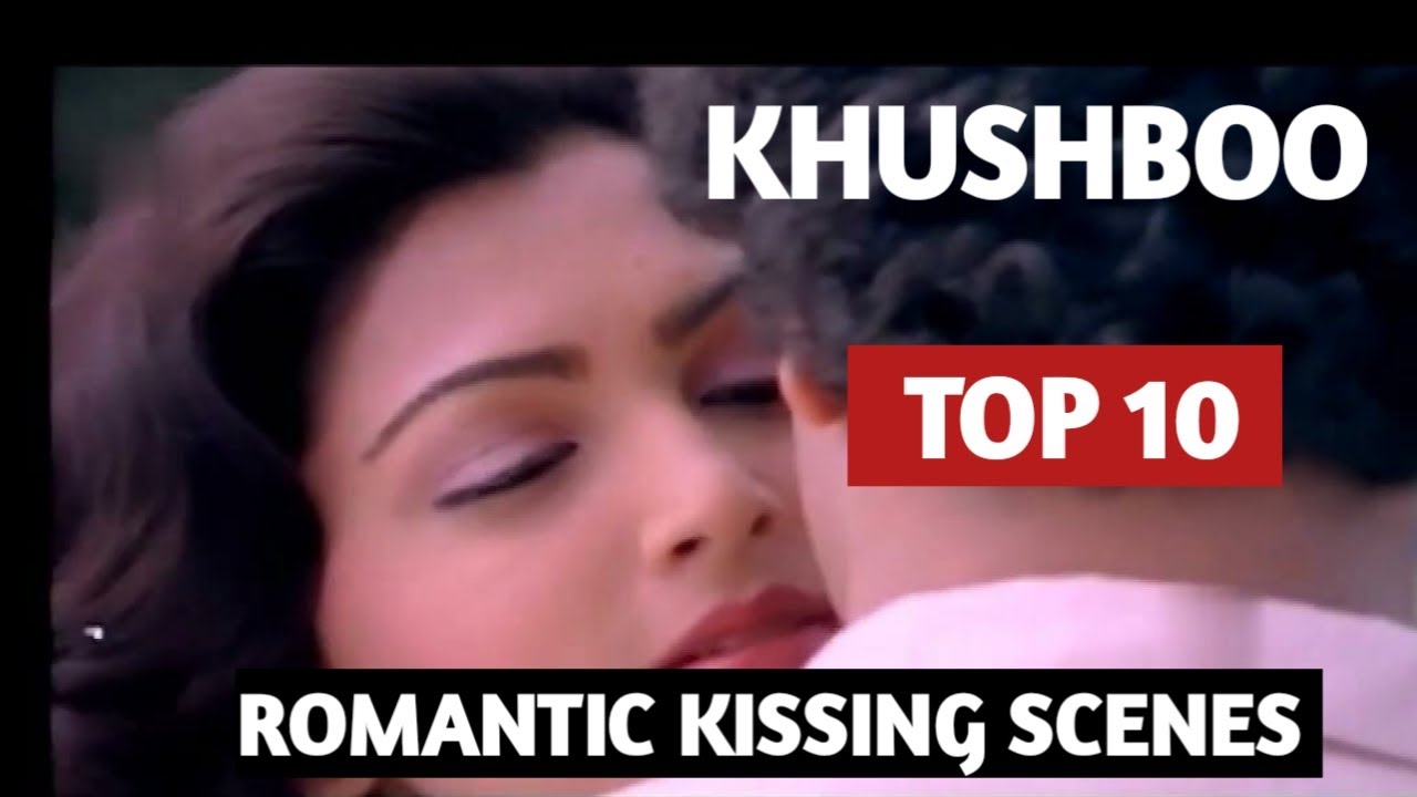 Khushboo   |   Top 10   |   Romantic  Kissing Scenes Of Khushboo