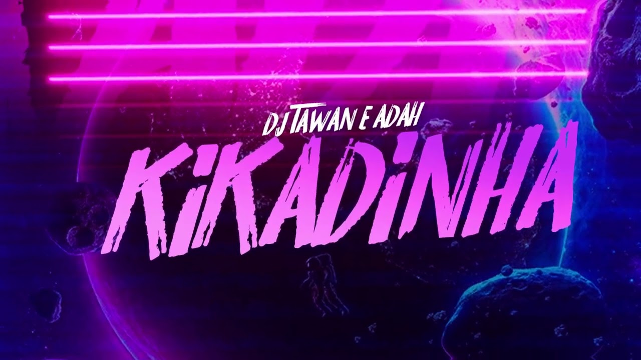 Kikadinha - DJ Tawan, Adah prod. DJ Tawan (Áudio oficial)