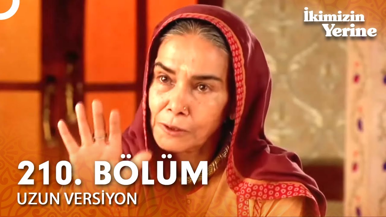 İkimizin Yerine Hint Dizisi 210. Bölüm (Uzun Versiyon)